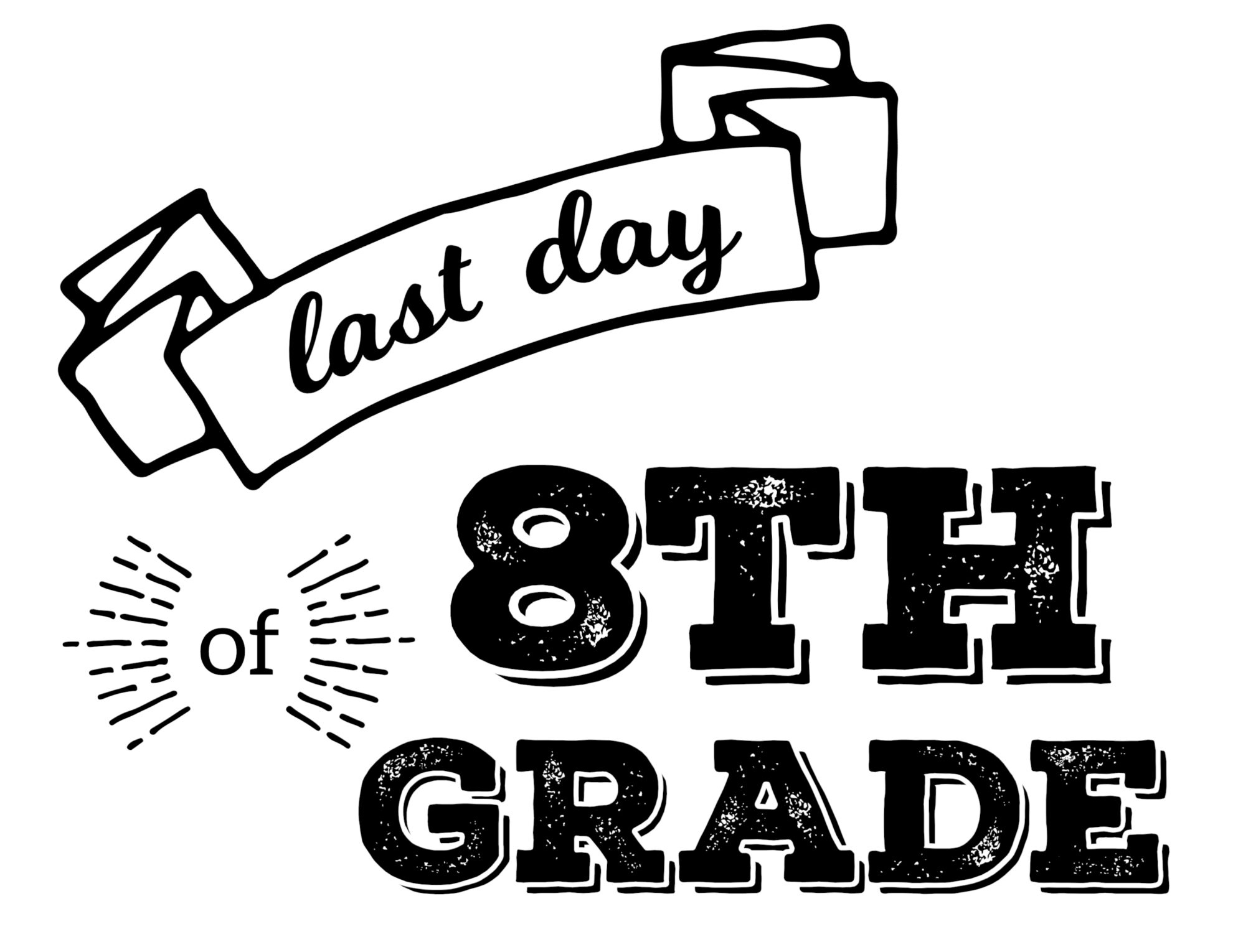 Last Day Of School Printable Signs - Paper Trail Design for Last Day Of 8Th Grade Free Printable