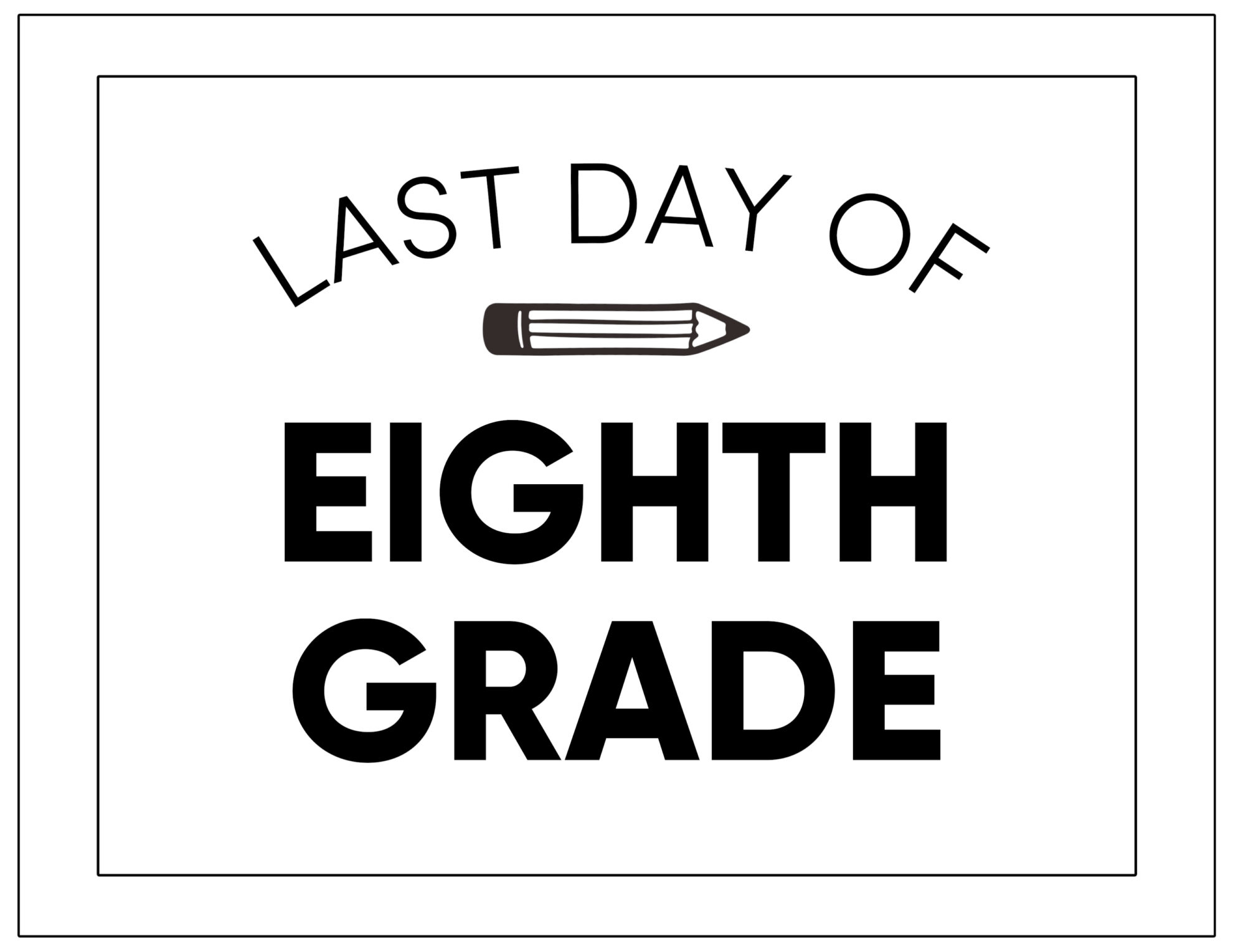 Printable Last Day Of School Signs - Paper Trail Design with regard to Last Day of 8th Grade Free Printable
